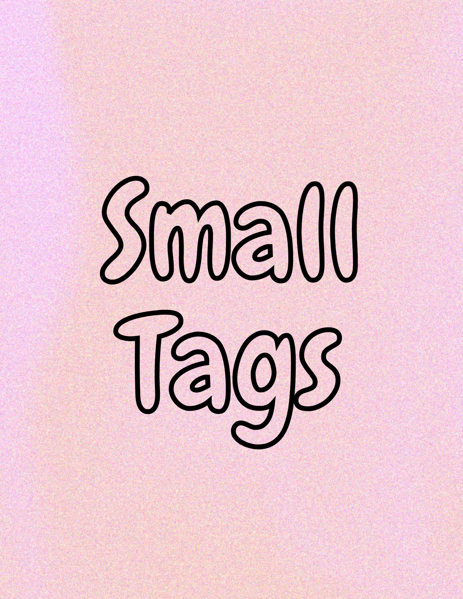Small Tags