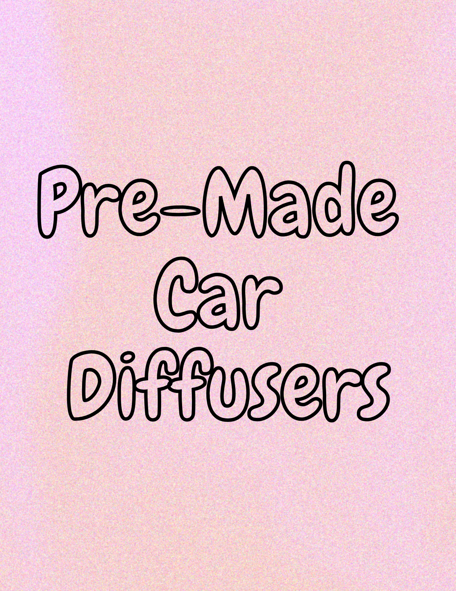 Pre-made Car Diffusers