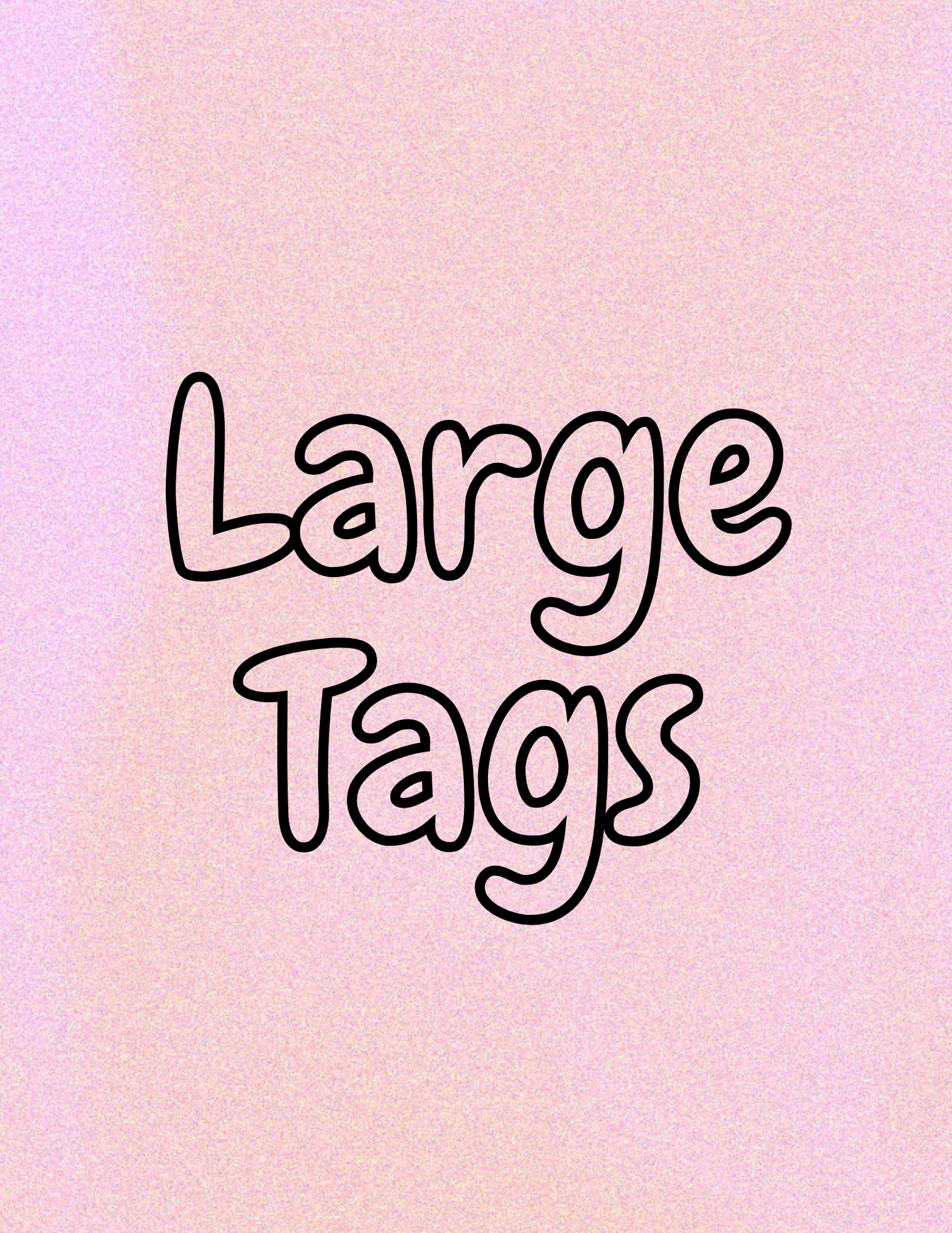 Large Tags