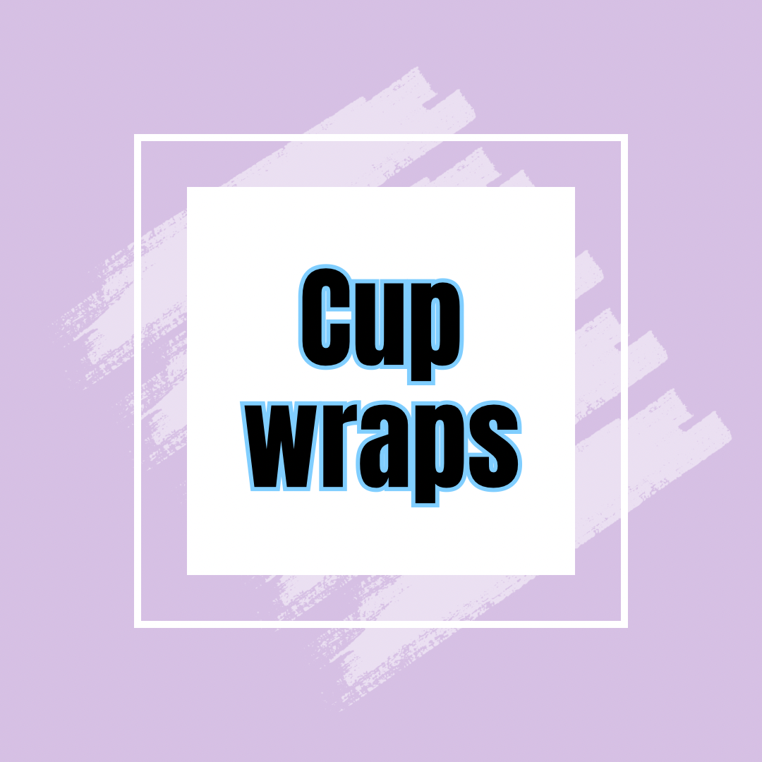 Cup wraps