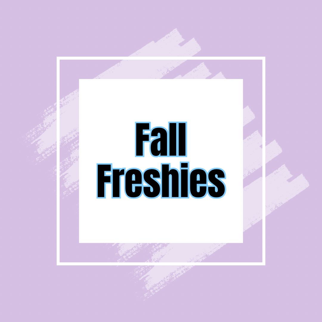 Fall freshies