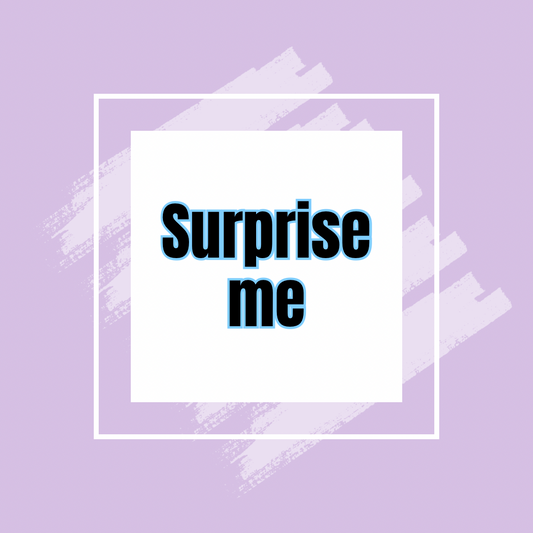 Surprise me