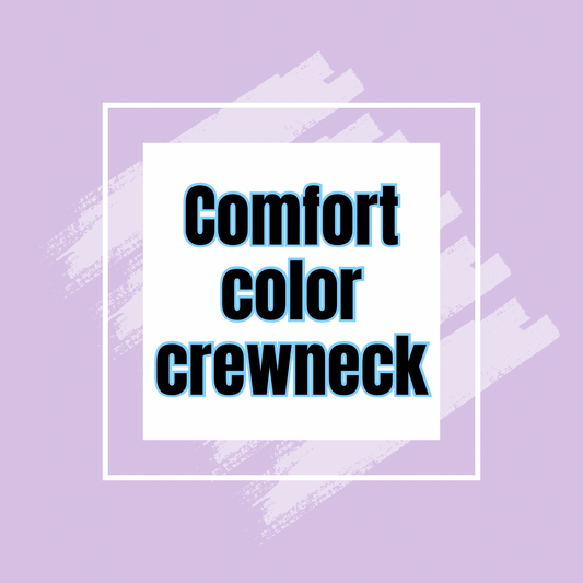 Comfort color crewneck